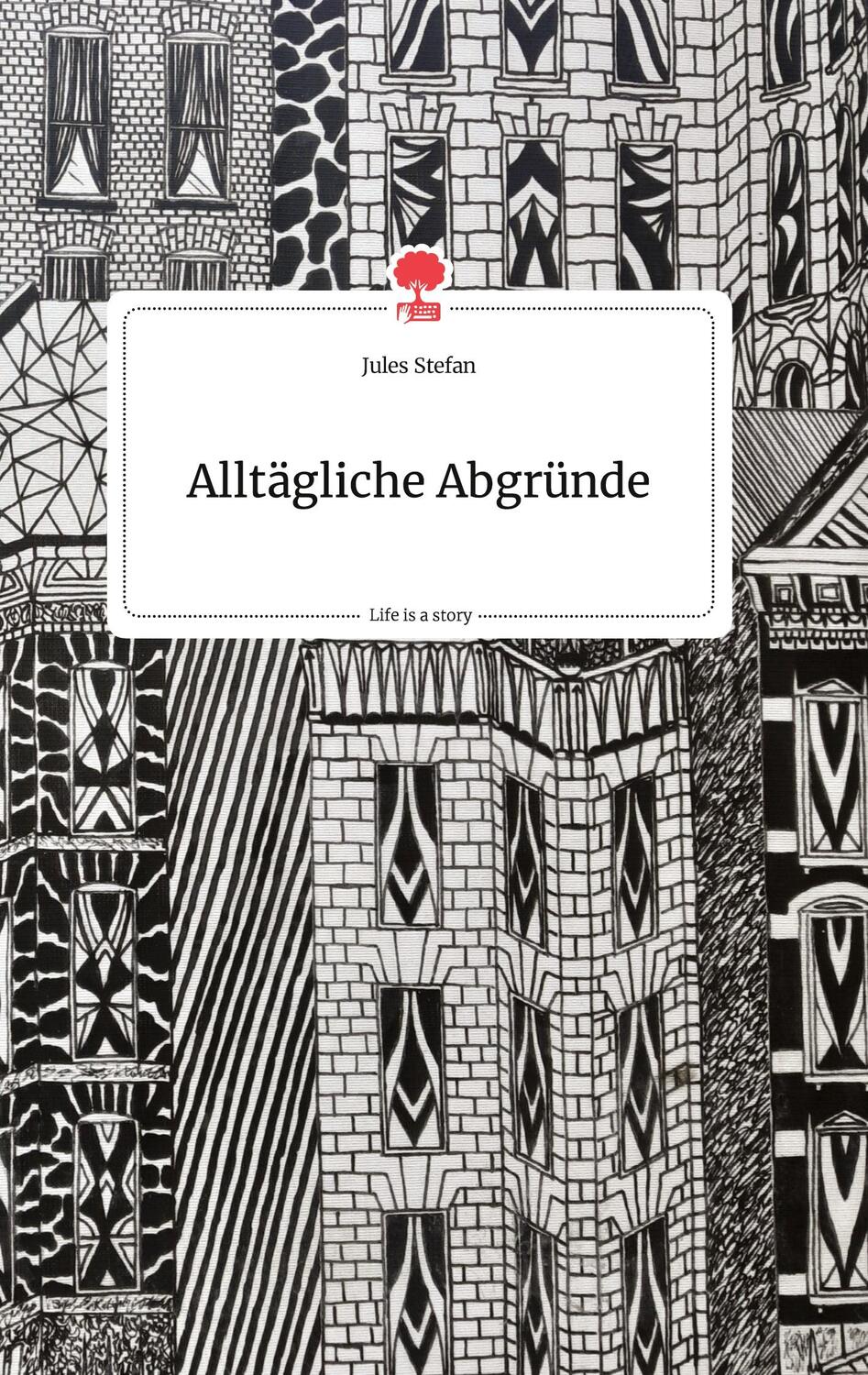 Cover: 9783990876848 | Alltägliche Abgründe. Life is a Story - story.one | Jules Stefan
