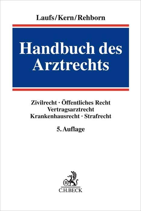 Cover: 9783406656149 | Handbuch des Arztrechts | Bernd-Rüdiger Kern (u. a.) | Buch | Leinen