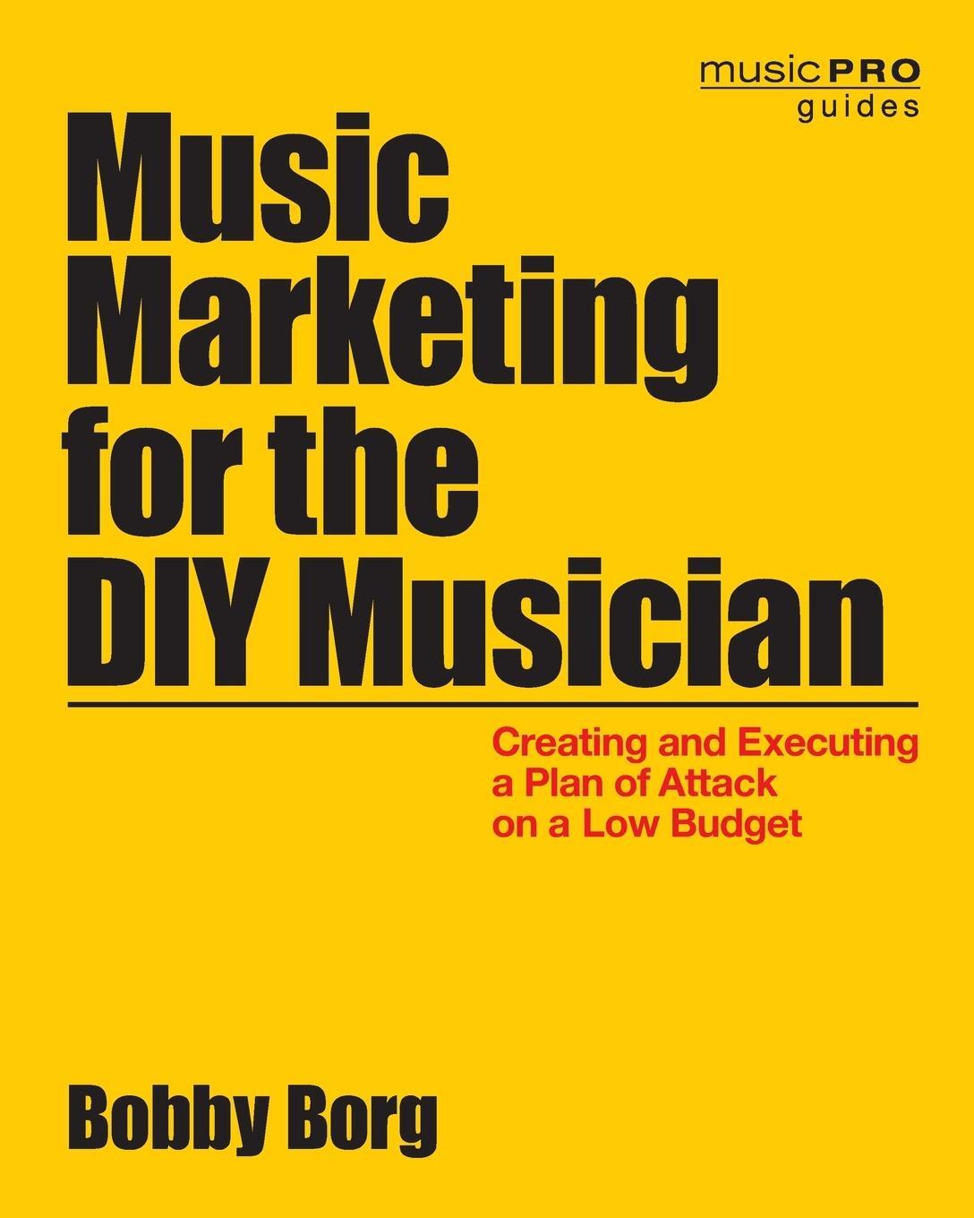 Cover: 9781480369528 | Music Marketing For The Diy Musician: | Music Pro Guides