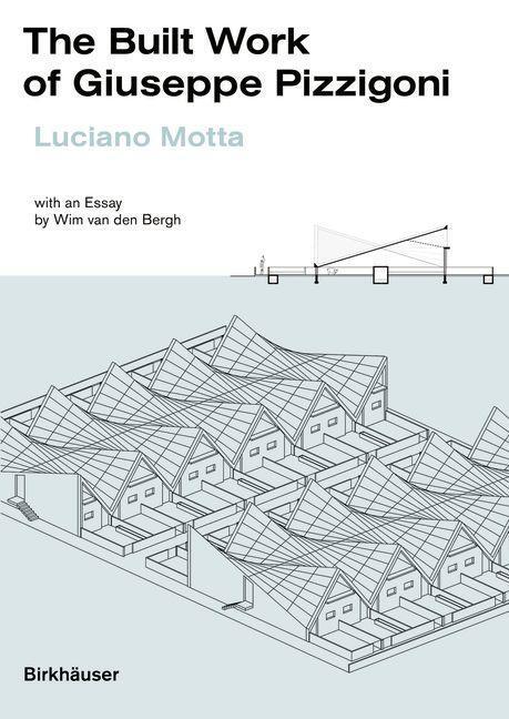 Cover: 9783035624588 | The Built Work of Giuseppe Pizzigoni | Luciano Motta | Buch | Englisch