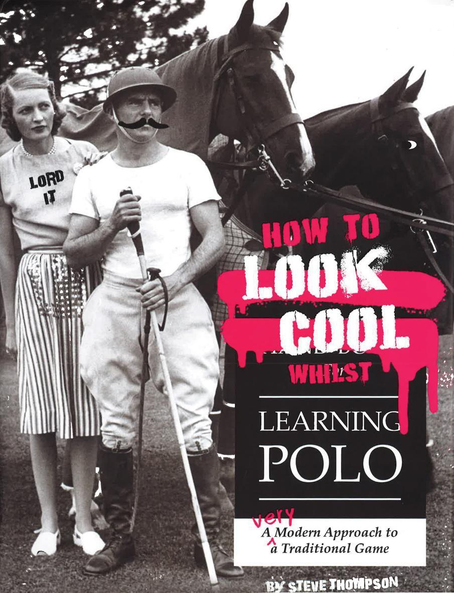 Cover: 9781846892431 | How to Look Cool Whilst Learning Polo: A Very Modern Approach to a...