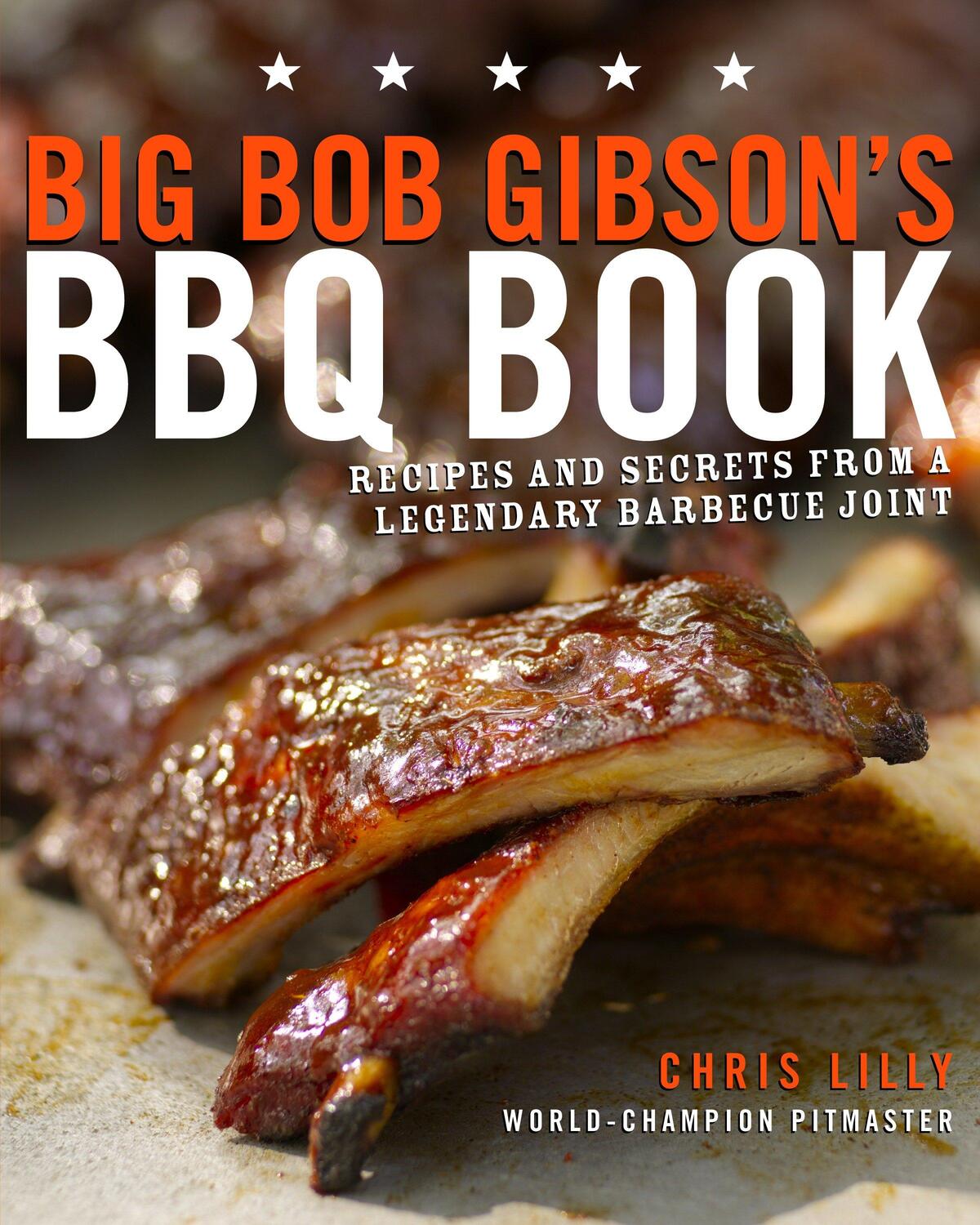 Cover: 9780307408112 | Big Bob Gibson's BBQ Book: Recipes and Secrets from a Legendary...