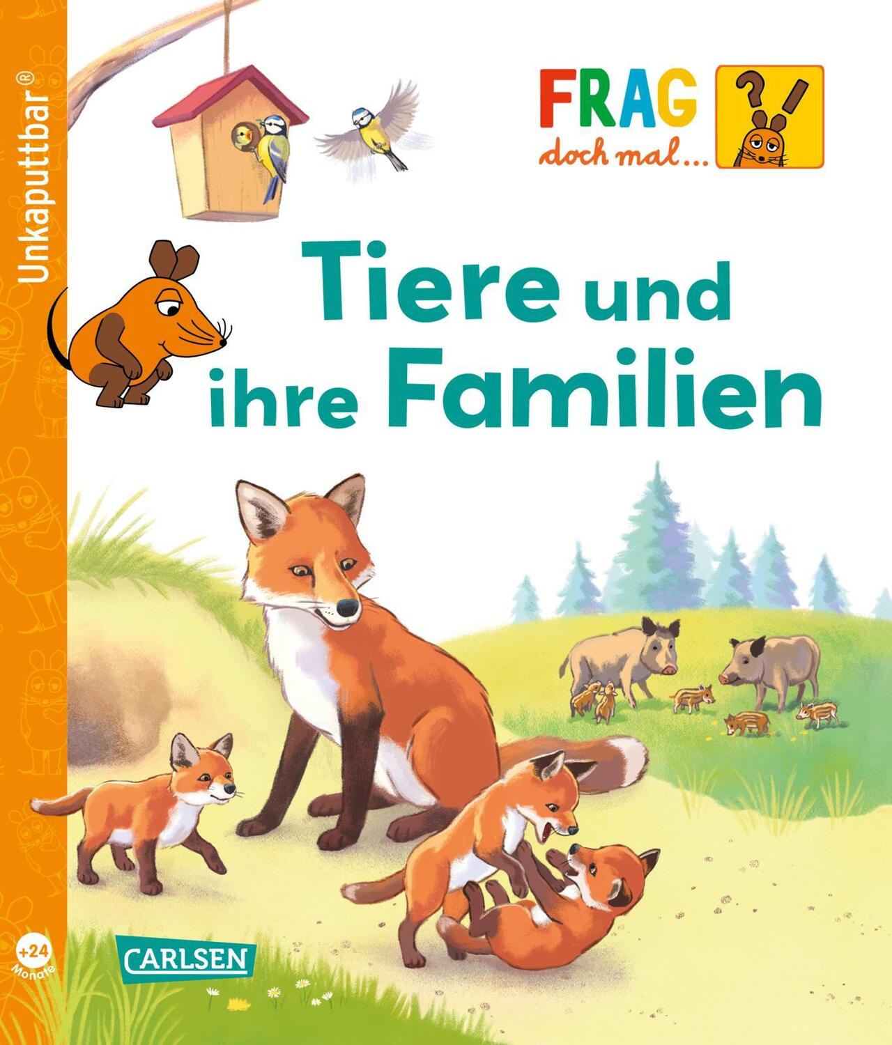 Cover: 9783551062772 | Unkaputtbar: Frag doch mal die Maus: Tiere und ihre Familien | Klose