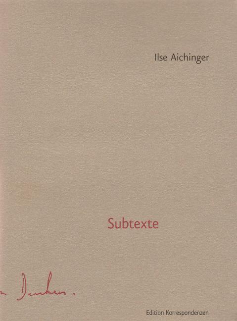 Cover: 9783902113467 | Subtexte | Ilse Aichinger | Buch | Mit Lesebändchen | Deutsch | 2006