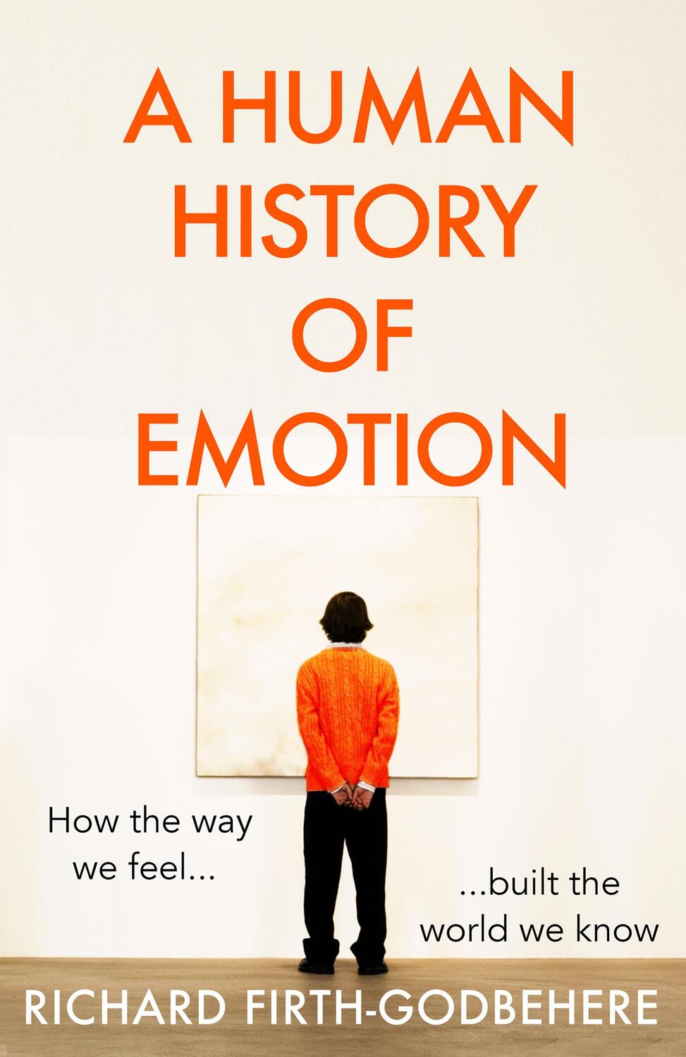 Cover: 9780008393755 | A Human History of Emotion | Richard Firth-Godbehere | Buch | Gebunden