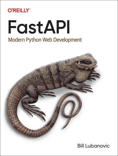 Cover: 9781098135508 | FastAPI | Modern Python Web Development | Bill Lubanovic | Taschenbuch