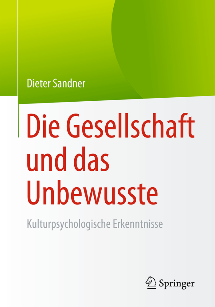 Cover: 9783662543696 | Die Gesellschaft und das Unbewusste | Dieter Sandner | Taschenbuch