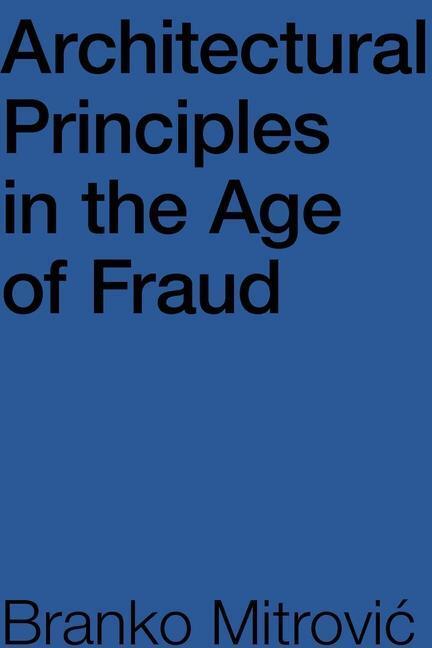 Cover: 9781954081451 | Architectural Principles in the Age of Fraud | Mitrovic&amp; | Taschenbuch