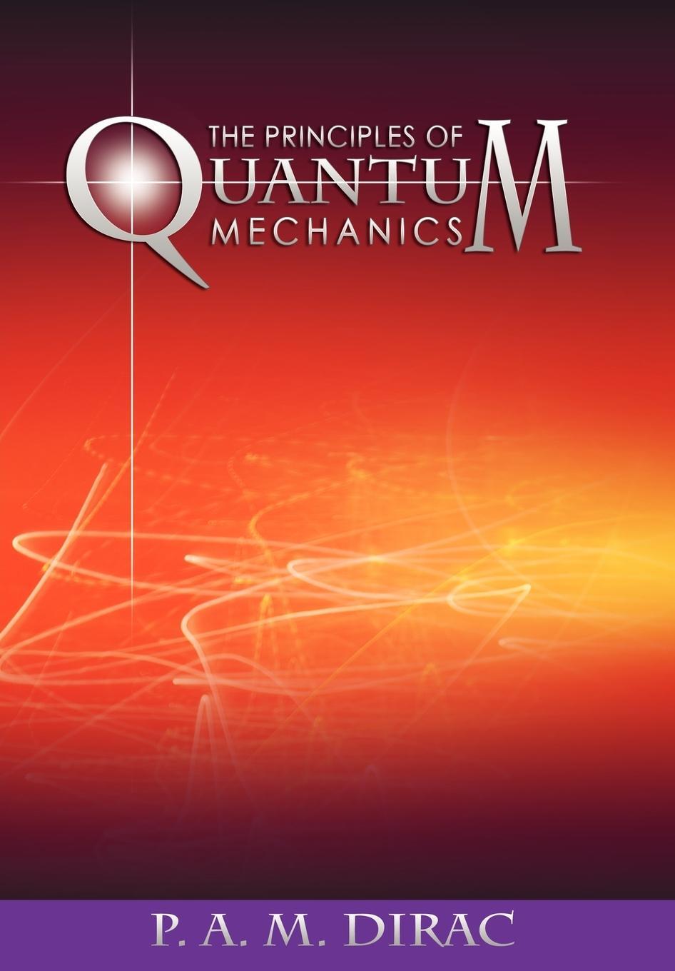 Cover: 9781607965602 | The Principles of Quantum Mechanics | P. A. M. Dirac | Taschenbuch