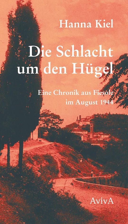 Cover: 9783949302237 | Die Schlacht um den Hügel | Eine Chronik aus Fiesole vom August 1944