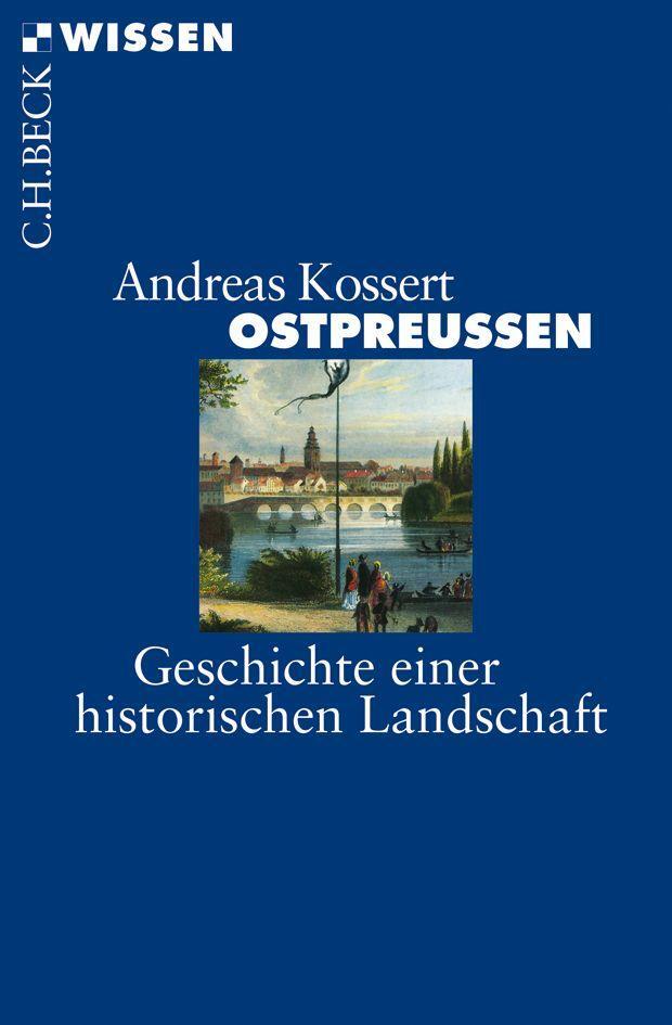 Cover: 9783406669804 | Ostpreussen | Geschichte einer historischen Landschaft | Kossert