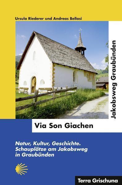 Cover: 9783729811515 | Via Son Giachen - Jakobsweg in Graubünden | Ursula Riederer (u. a.)