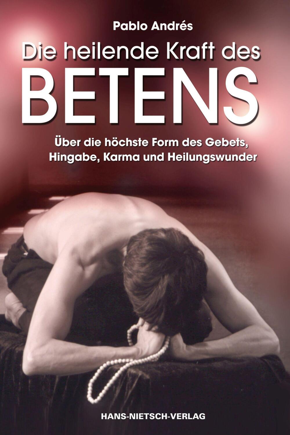 Cover: 9783862648818 | Die heilende Kraft des Betens | Pablo Andrés | Taschenbuch | Deutsch