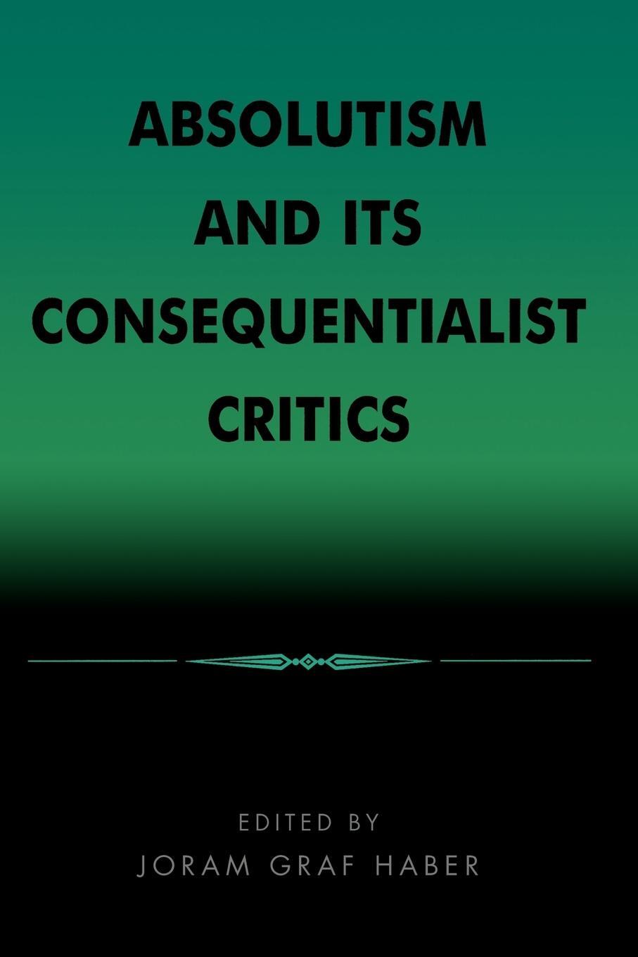Cover: 9780847678402 | Absolutism and Its Consequentialist Critics | Joram Graf Haber | Buch