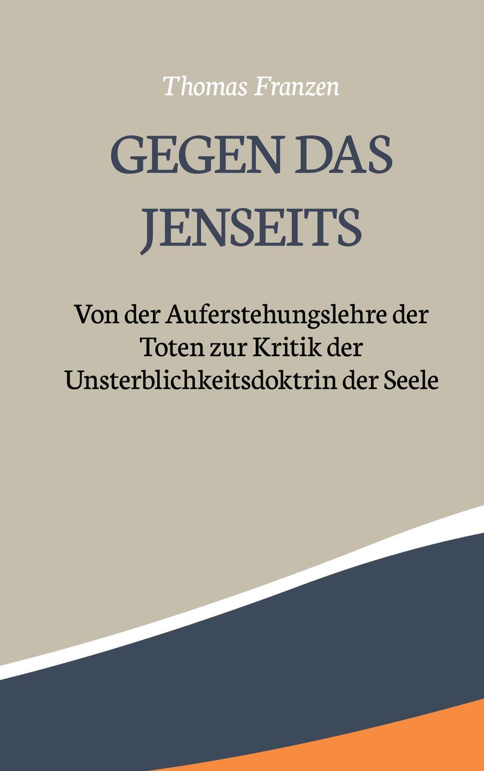 Cover: 9783757818135 | Gegen das Jenseits: | Thomas Franzen | Buch | 292 S. | Deutsch | 2023