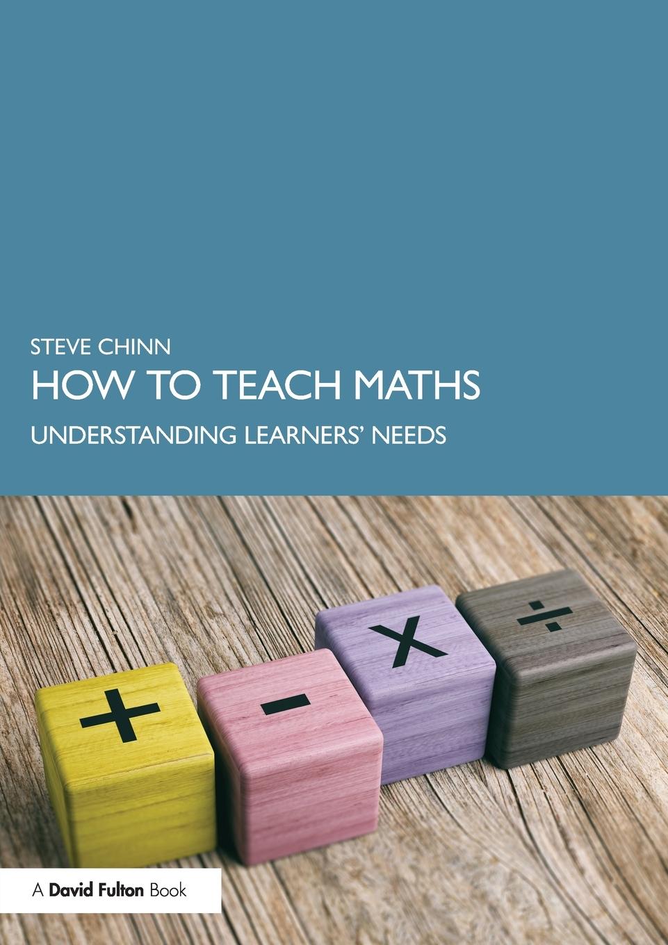 Cover: 9780367862718 | How to Teach Maths | Understanding Learners' Needs | Steve Chinn