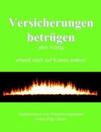 Cover: 9783831137350 | Versicherungen betrügen - aber richtig - | Heinz-Peter Meier | Buch