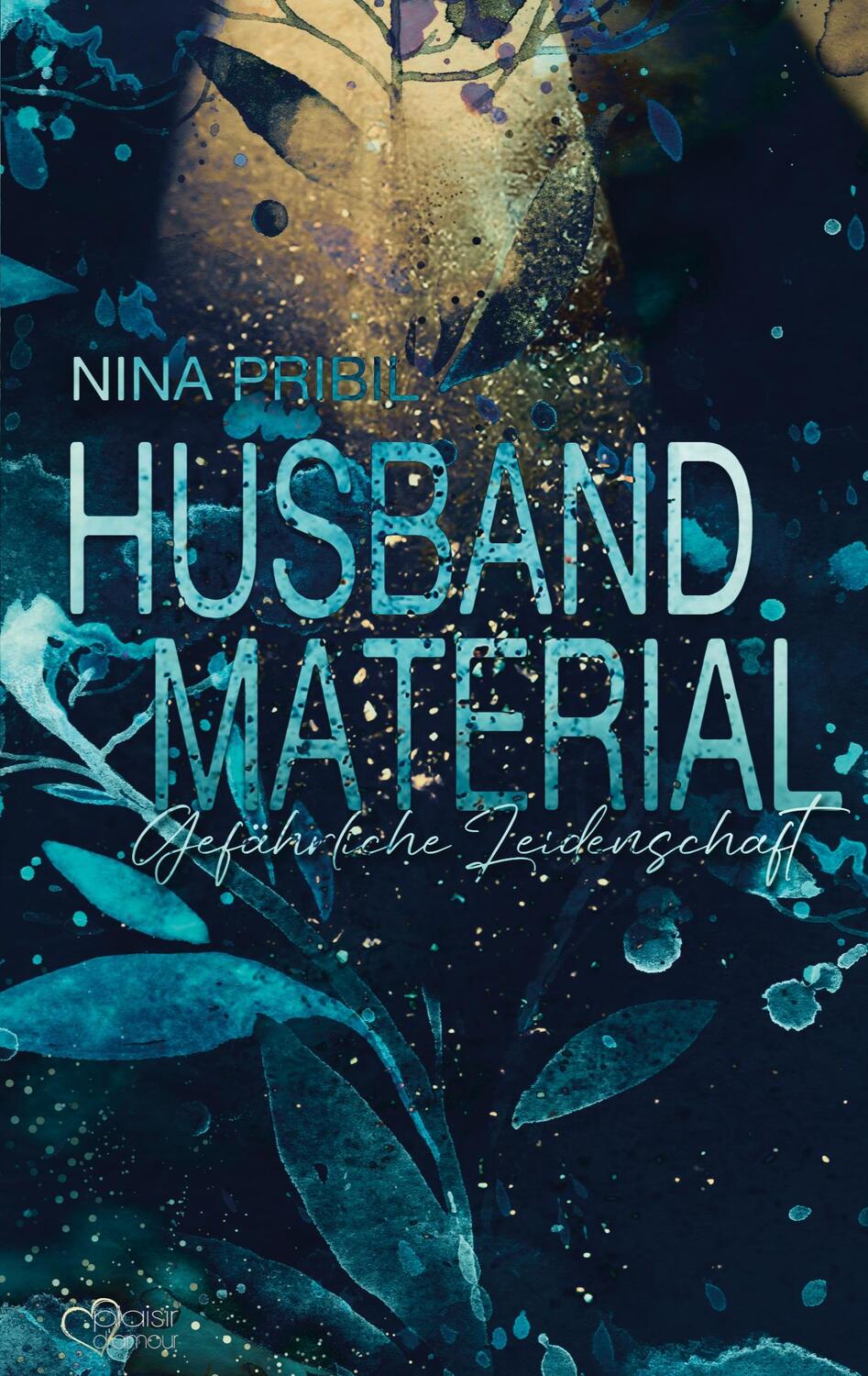 Cover: 9783864955921 | Husband Material: Gefährliche Leidenschaft | Nina Pribil | Taschenbuch
