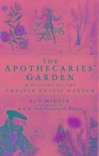 Cover: 9780750936385 | The Apothecaries' Garden | A History of the Chelsea Physic Garden