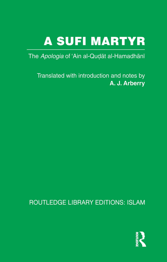 Cover: 9781032587431 | A Sufi Martyr | The Apologia of 'Ain al-Qudat al-Hamadhani | Arberry