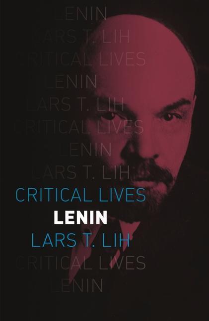 Cover: 9781861897930 | Lenin | Lars T. Lih | Taschenbuch | Critical Lives | Englisch | 2011