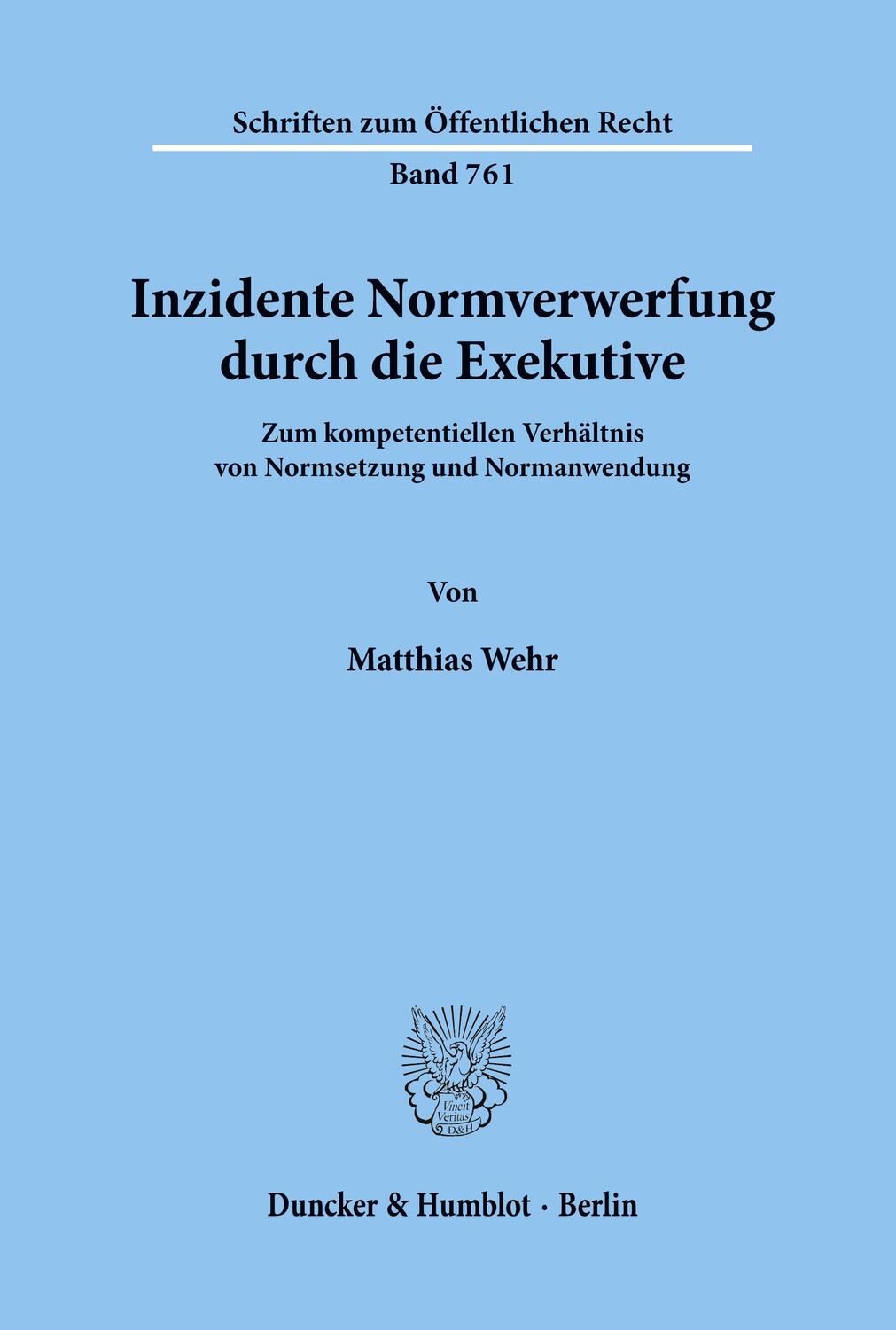 Cover: 9783428095025 | Inzidente Normverwerfung durch die Exekutive. | Matthias Wehr | Buch