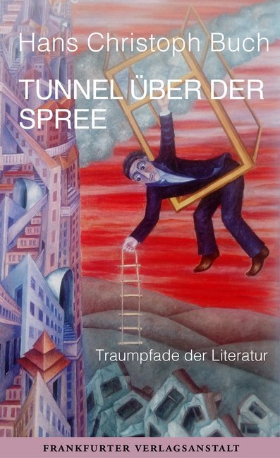 Cover: 9783627002626 | Tunnel über der Spree | Traumpfade der Literatur | Hans Chr. Buch