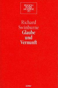 Cover: 9783429031756 | Glaube und Vernunft | Religion in der Moderne 20 | Richard Swinburne