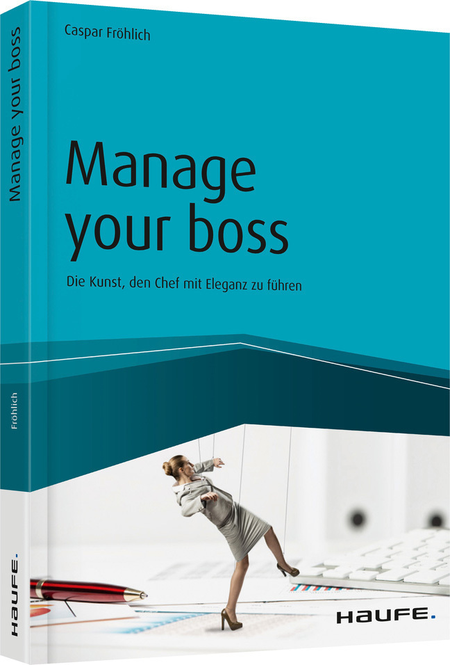 Cover: 9783648091975 | Manage your Boss | Die Kunst, den Chef mit Eleganz zu führen | Buch