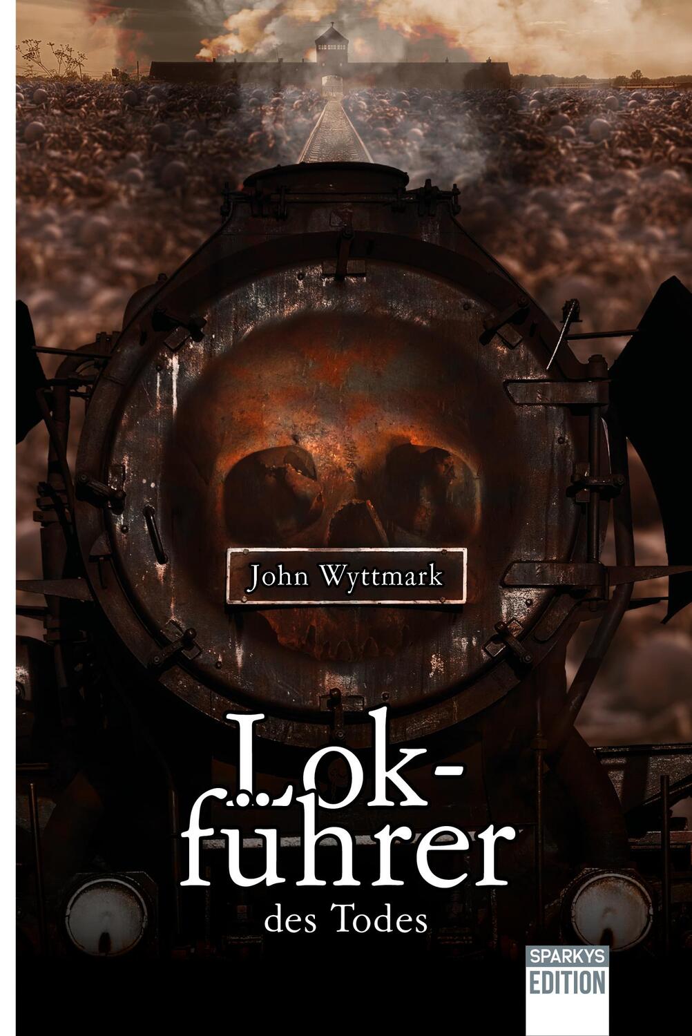 Cover: 9783981060478 | Lokführer des Todes | John Wyttmark | Taschenbuch | Deutsch | 2021