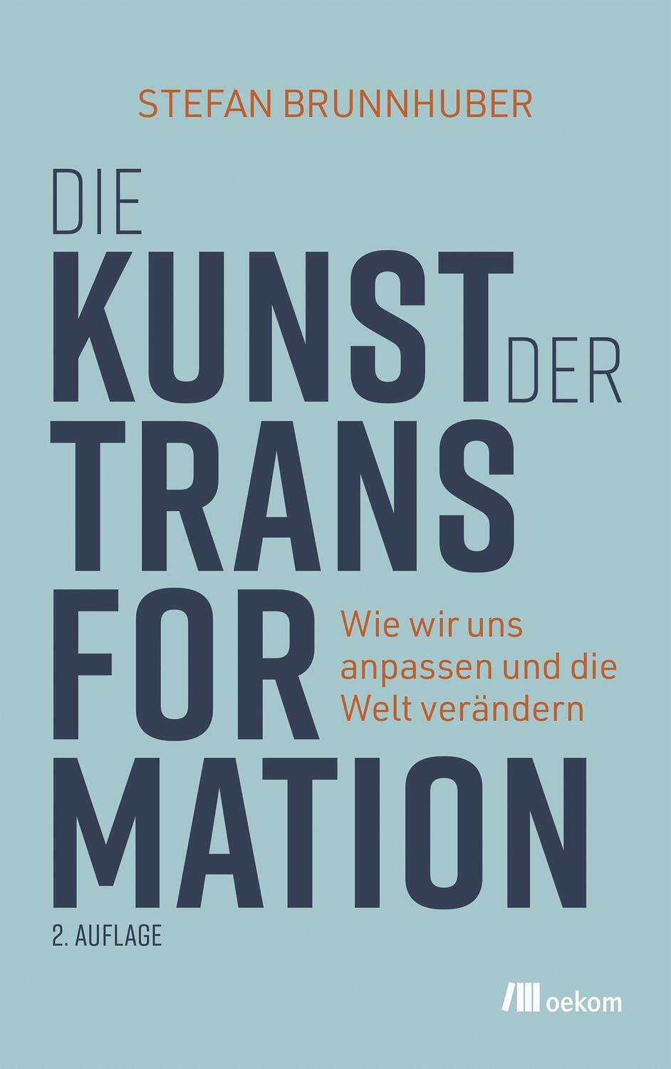 Cover: 9783987260483 | Die Kunst der Transformation | Stefan Brunnhuber | Taschenbuch | 2023