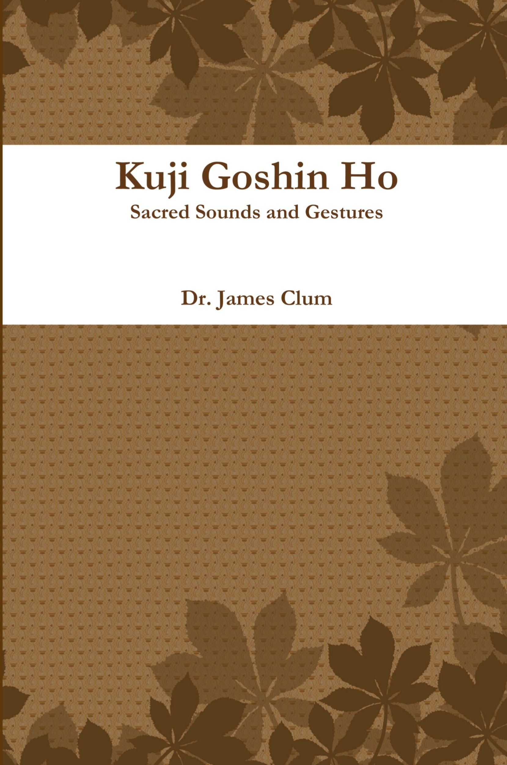 Cover: 9780557084753 | Kuji Goshin Hou | James Clum | Taschenbuch | Paperback | Englisch