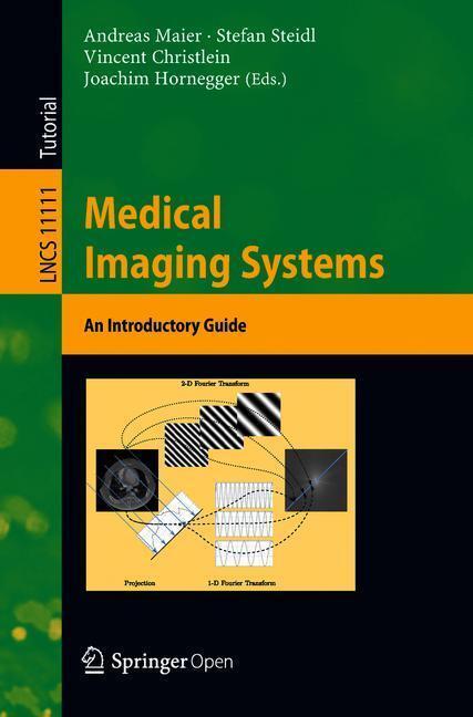 Cover: 9783319965192 | Medical Imaging Systems | An Introductory Guide | Maier (u. a.) | Buch