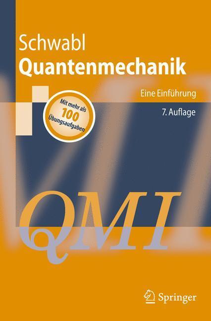 Cover: 9783540736745 | Quantenmechanik (QM I) | Franz Schwabl | Taschenbuch | 2007 | Springer