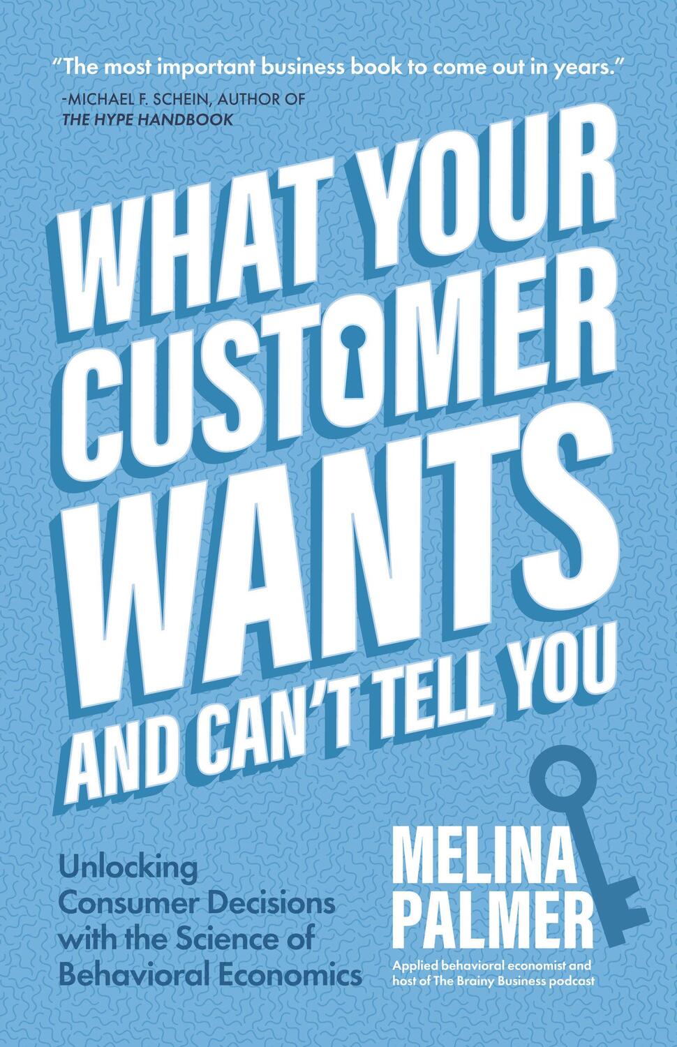 Bild: 9781642505627 | What Your Customer Wants and Can't Tell You | Melina Palmer | Buch