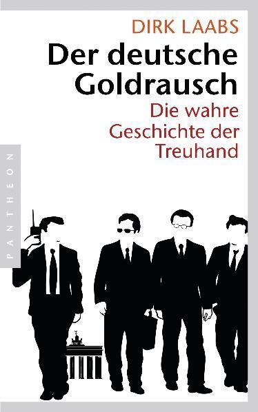 Cover: 9783570551646 | Der deutsche Goldrausch | Die wahre Geschichte der Treuhand | Laabs