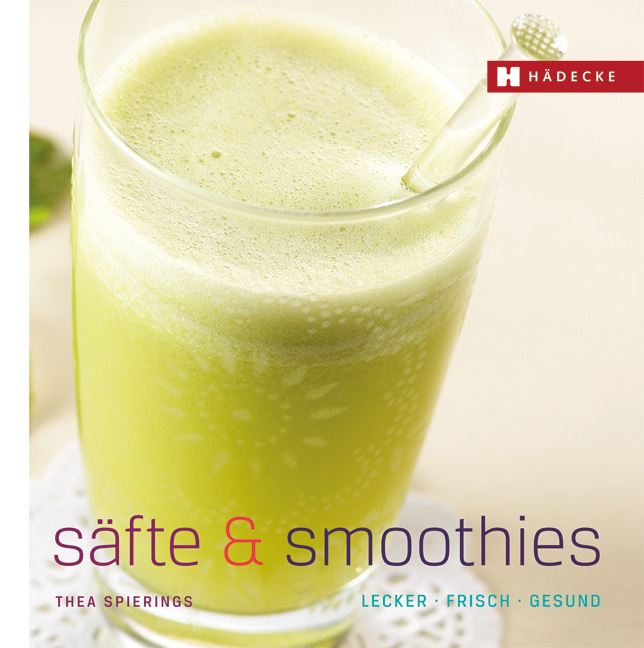 Cover: 9783775005623 | Säfte & Smoothies | lecker - frisch - gesund | Thea Spierings | Buch