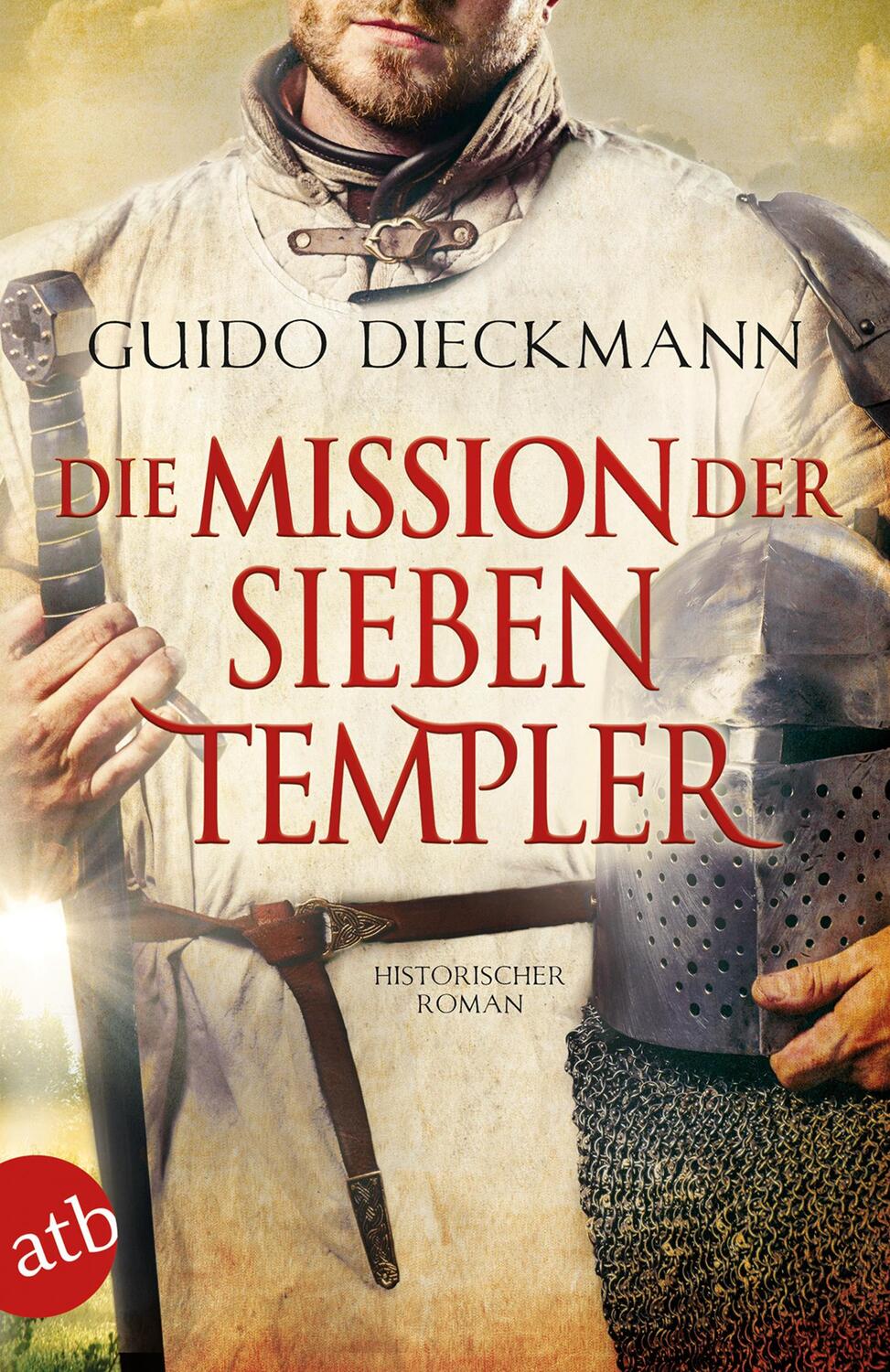 Cover: 9783746635781 | Die Mission der sieben Templer | Historischer Roman | Guido Dieckmann