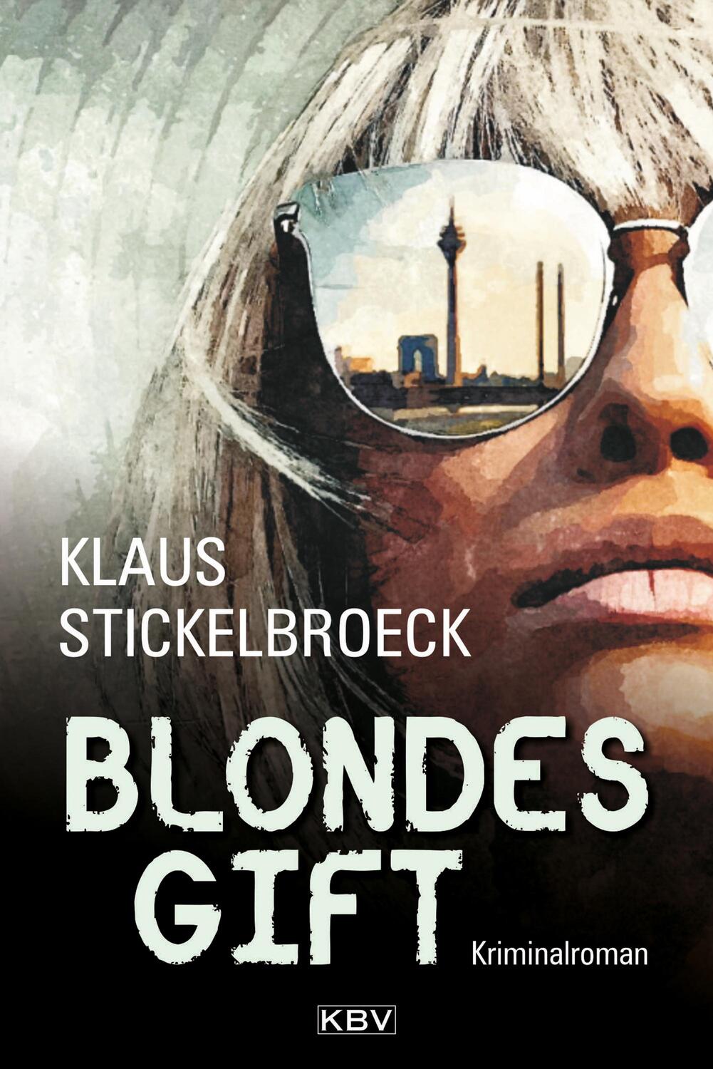 Cover: 9783954414550 | Blondes Gift | Kriminalroman | Klaus Stickelbroeck | Taschenbuch