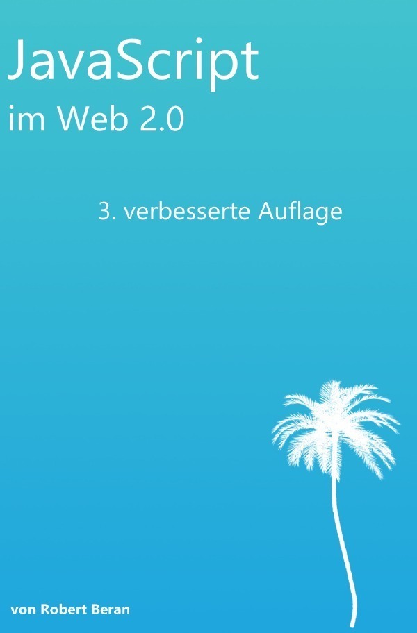 Cover: 9783748500483 | JavaScript im Web 2.0 | 3. verbesserte Auflage | Robert Beran | Buch