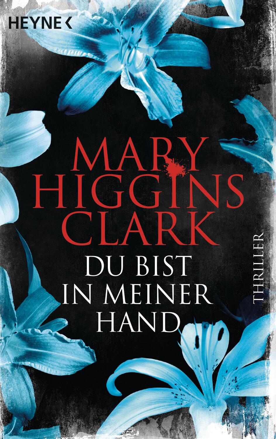 Cover: 9783453439993 | Du bist in meiner Hand | Thriller | Mary Higgins Clark | Taschenbuch