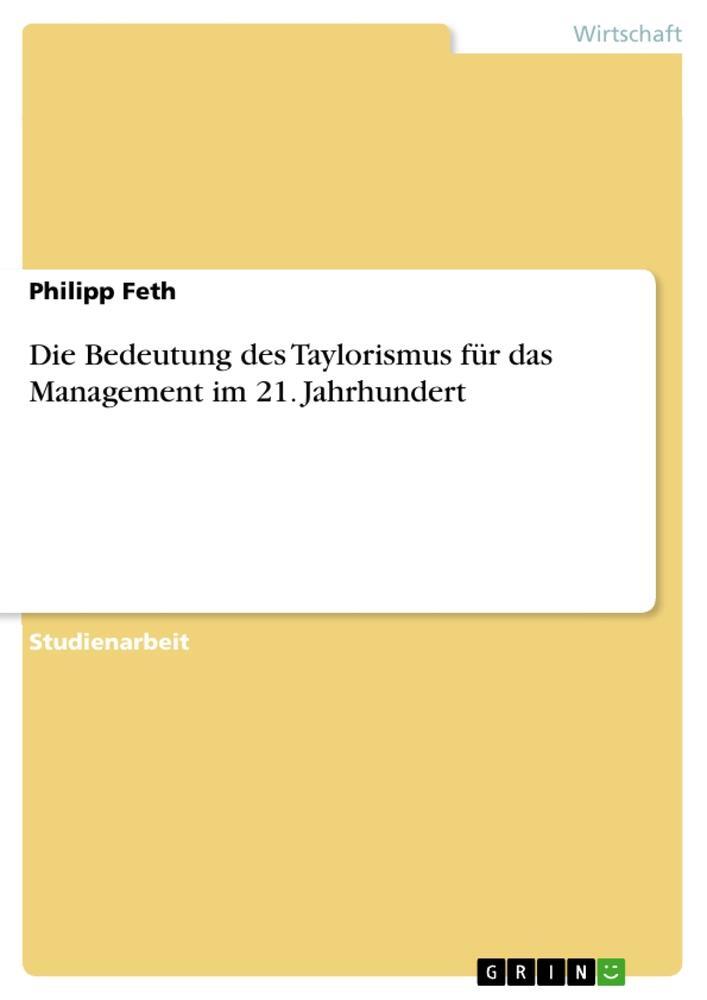 Cover: 9783668167704 | Die Bedeutung des Taylorismus für das Management im 21. Jahrhundert