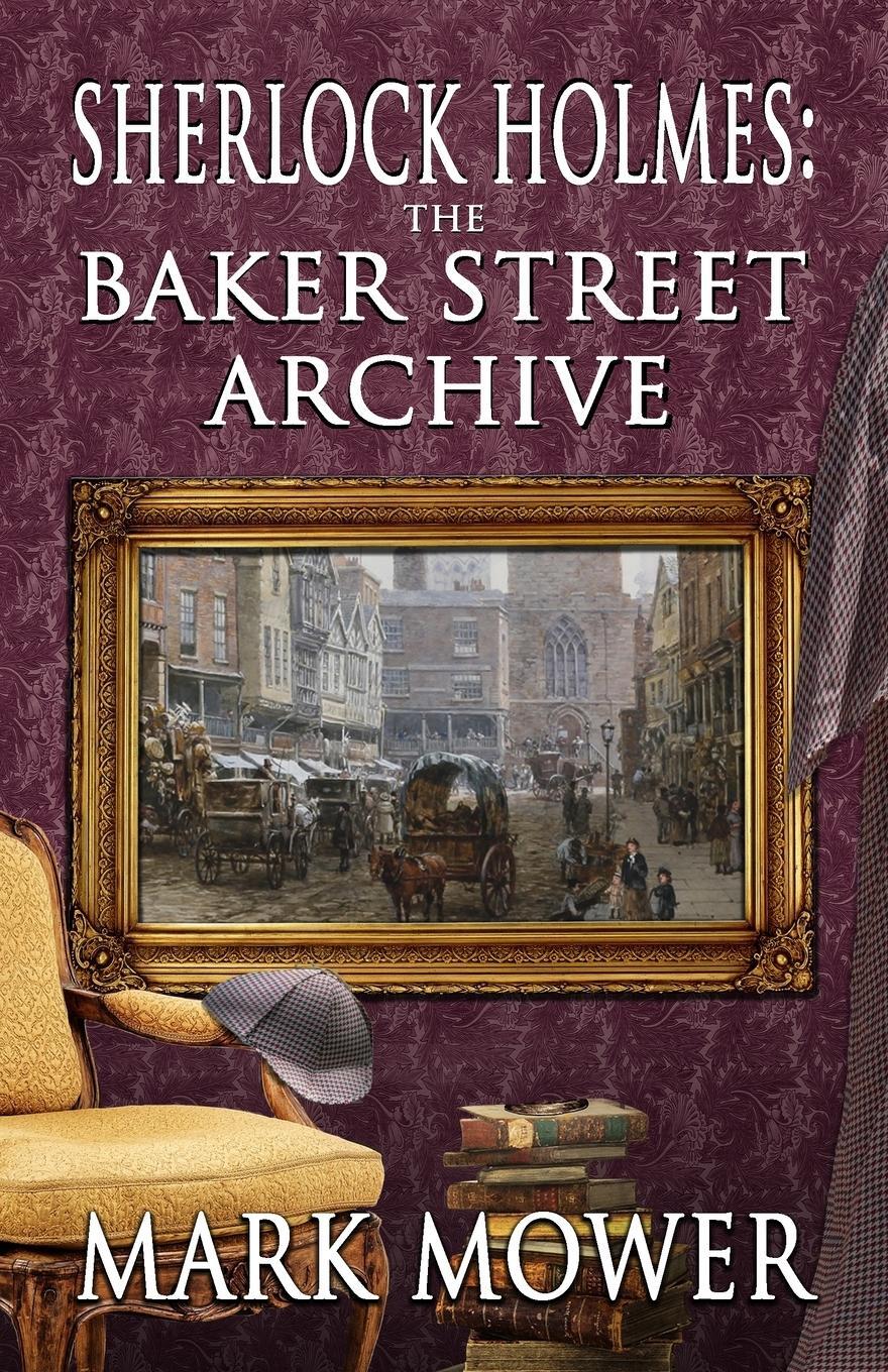 Cover: 9781804240441 | Sherlock Holmes - The Baker Street Archive | Mark Mower | Taschenbuch