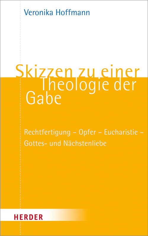 Cover: 9783451306969 | Skizzen zu einer Theologie der Gabe | Veronika Hoffmann | Taschenbuch