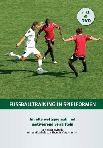 Cover: 9783981350210 | Fußballtraining in Spielformen | Peter Hyballa (u. a.) | Buch | 2010