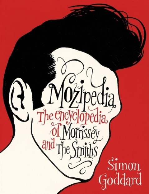 Cover: 9780091927103 | Mozipedia | The Encyclopaedia of Morrissey and the Smiths | Goddard
