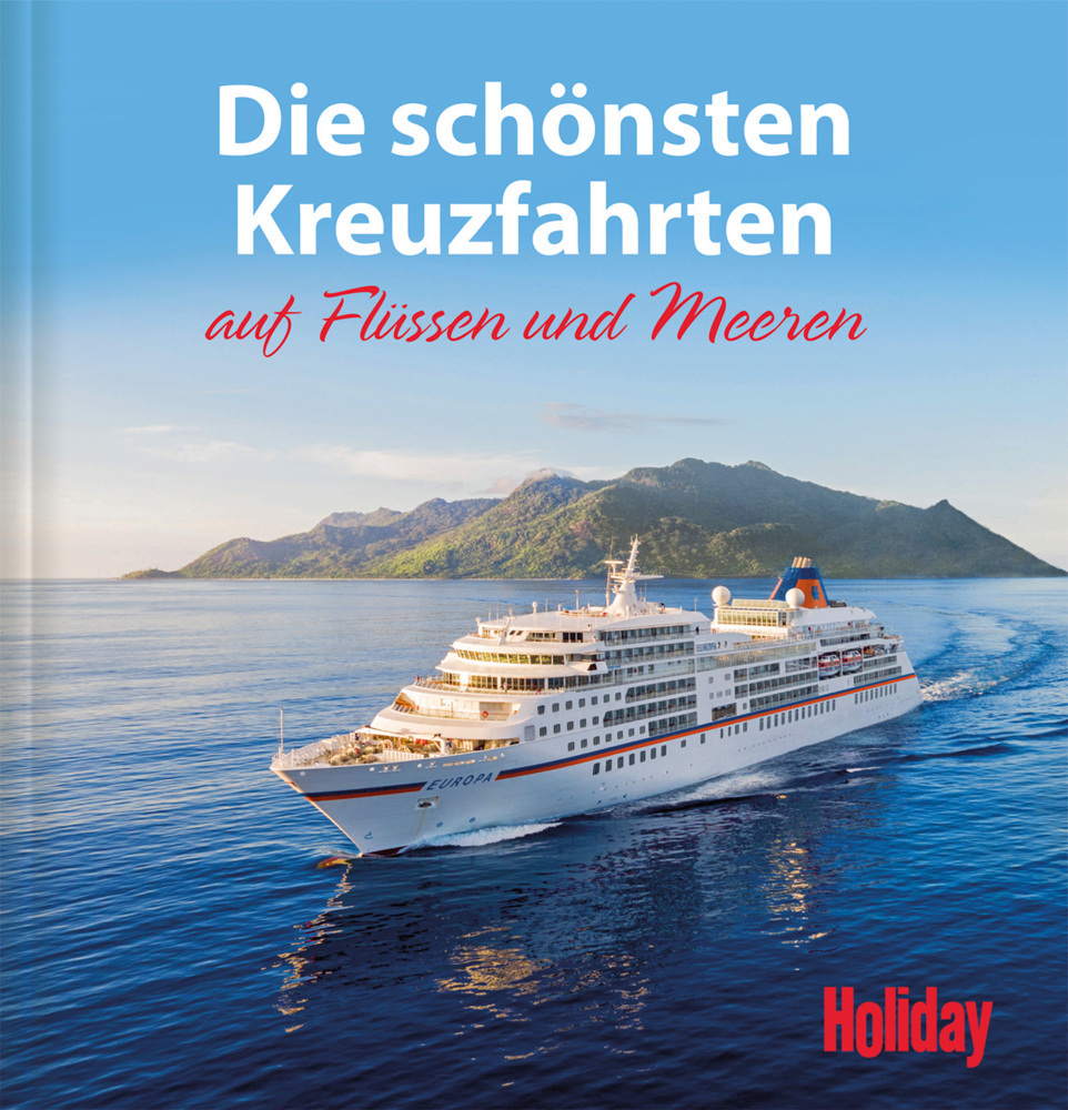 Cover: 9783834229625 | HOLIDAY Reisebuch: Die schönsten Kreuzfahrten auf Flüssen und Meeren