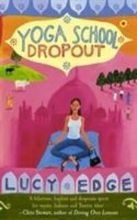 Cover: 9780091899233 | Yoga School Dropout | Lucy Edge | Taschenbuch | Englisch | 2006