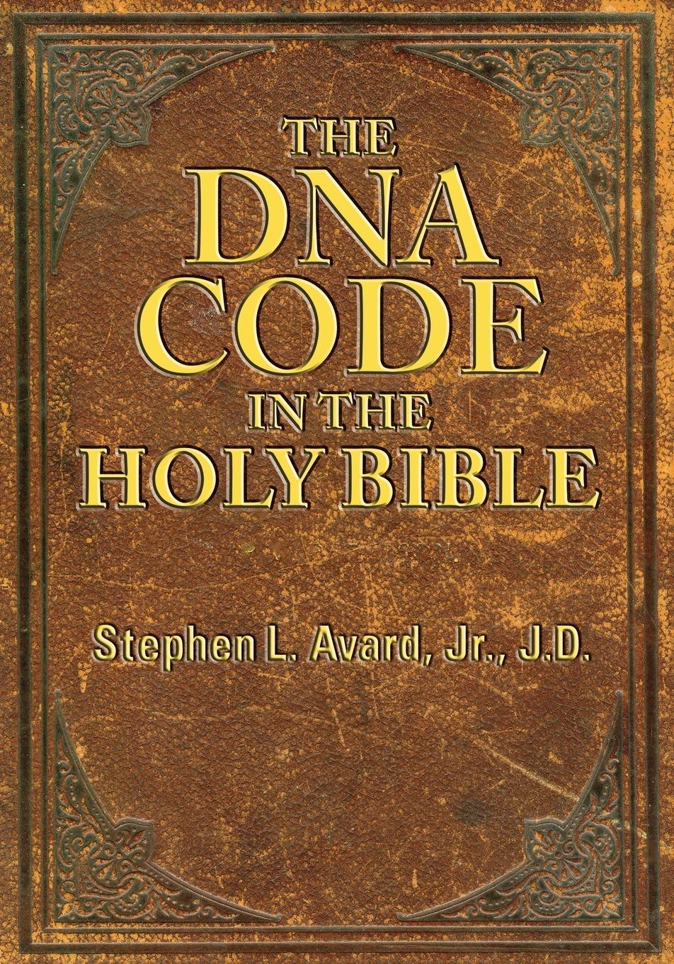 Cover: 9781478724001 | The DNA Code in the Holy Bible | Stephen L. Avard Jr. Jd | Taschenbuch