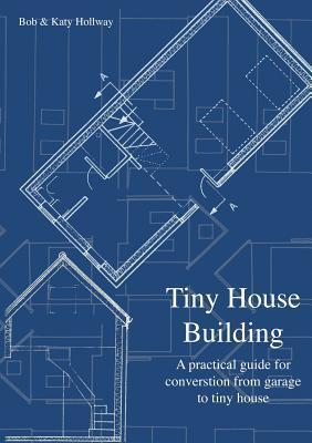 Cover: 9780992940423 | Tiny House Building | Katy Hollway (u. a.) | Taschenbuch | Englisch
